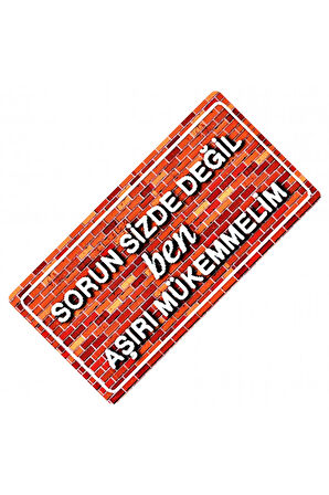 Sorun Sizde Değil Yazılı Sök-Tak-Pratik Vantuzlu  Dekor Plaka