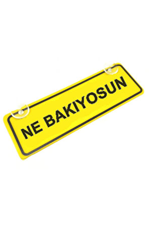 Ne Bakıyorsun Yazılı Sarı Dekor Plaka Vantuzlu Cam Süsü