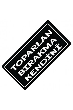Toparlan Bırakma Kendini Yazılı Sök-Tak-Pratik Dekor Plaka