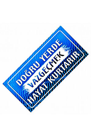 Doğru Yerde Vazgeçmek Yazılı Sök-Tak-Pratik Dekor Plaka