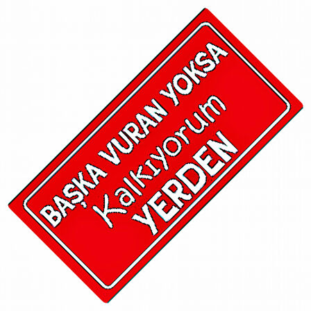 Başka Vuran Yoksa Yazılı Sök-Tak-Pratik Dekor Plaka