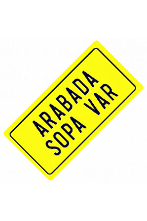 Arabada Sopa Var Yazılı Sök-Tak-Pratik Vantuzlu  Dekor Plaka