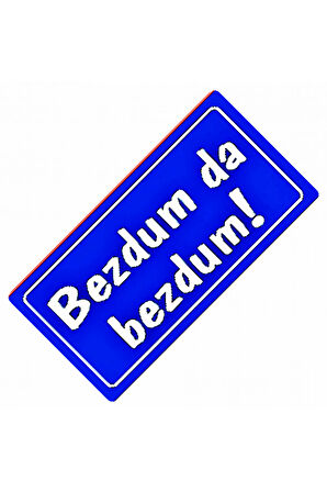 Bezdum Da Yazılı Sök-Tak-Pratik Vantuzlu Yeni Nesil Dekor Plaka