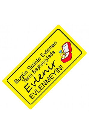 Sakın Evlenmeyin Yazılı Sök-Tak-Pratik Vantuzlu  Dekor Plaka