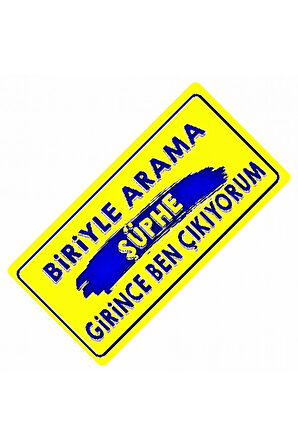 Biriyle Arama Şüphe Girince Yazılı Sök-Tak-Pratik Dekor Plaka
