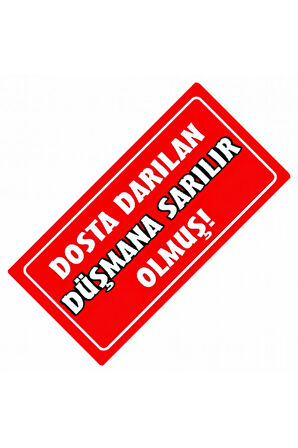 Dosta Darılan Düşmana Sarıl Olmuş! Yazılı Sök-Tak Dekor Plaka