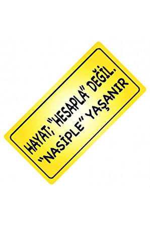 Hayat Nasiple Yaşanır Yazılı Sök-Tak-Pratik Dekor Plaka