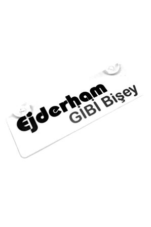 Ejderham Gibi Bir Şey Yazılı Sök Tak Dekor Plaka