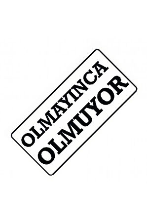Olmayınca Olmuyor Yazılı Sök-Tak-Pratik Vantuzlu  Dekor Plaka