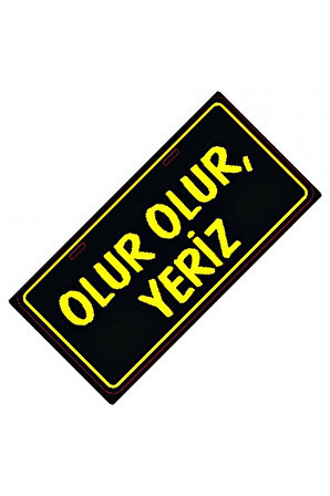 Olur Olur Yeriz Yazılı Sök-Tak-Pratik Vantuzlu  Dekor Plaka