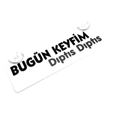 Bugün Keyfim Diptis Yazılı Sök Tak Dekor Plaka