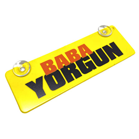 Baba Yorgun Yazılı Sarı Dekor Plaka Vantuzlu Cam Süsü