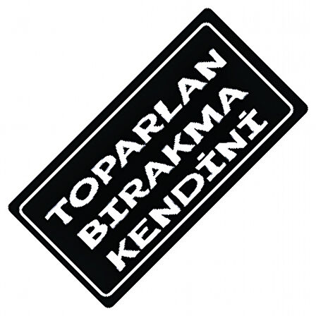 Toparlan Bırakma Kendini Yazılı Sök-Tak-Pratik Dekor Plaka