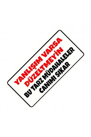 Yanlışım Varsa Düzeltmeyin Bu Tarz Müdah Yazılı  Sök-Tak-Pratik Dekor Plaka