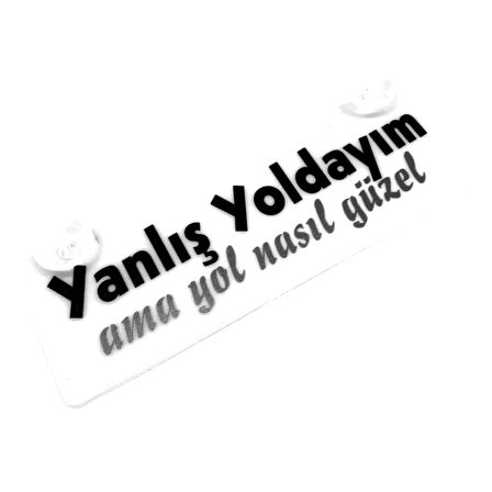 Yanlış Yoldayım  Yazılı Sök Tak Dekor Plaka