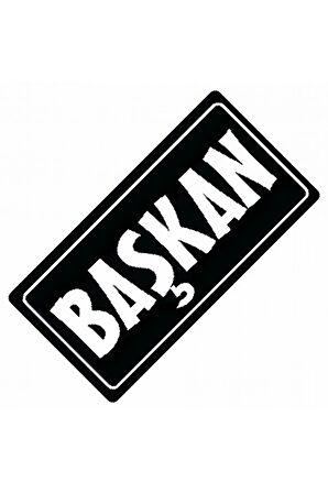 Başkan Yazılı Sök-Tak-Pratik Vantuzlu Yeni Nesil Dekor Plaka