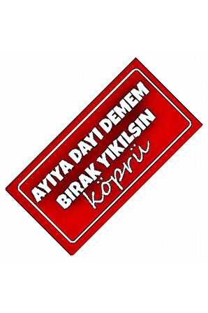 Ayıya Dayı Yemem Yazılı Sök-Tak-Pratik Vantuzlu  Dekor Plaka