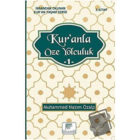Kur'anla Öze Yolculuk 1 - İnsandan Okunan Kur'an Yaşam Serisi 3.Kitap