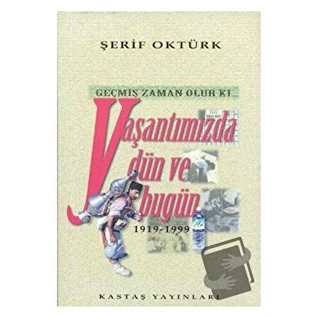 Geçmiş Zaman Olur Ki... Yaşantımızda Dün ve Bugün 1919-1999