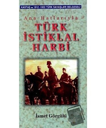 Ana Hatlarıyla Türk İstiklal Harbi