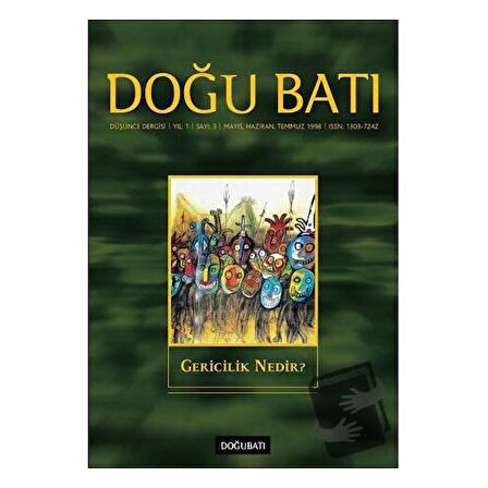 Doğu Batı Düşünce Dergisi Yıl: 1 Sayı: 3 - Gericilik Nedir?