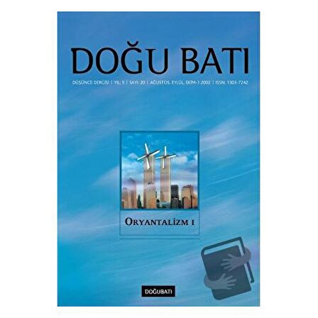 Doğu Batı Düşünce Dergisi Yıl: 5 Sayı: 20 - Oryantalizm - 1