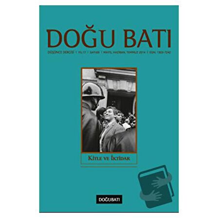 Doğu Batı Düşünce Dergisi Yıl: 17 Sayı: 69 - Kitle ve İktidar