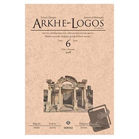 Arkhe - Logos Felsefe Dergisi Sayı: 6 Güz 2018
