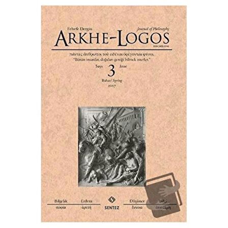 Arkhe - Logos Felsefe Dergisi Sayı: 3 Bahar 2017