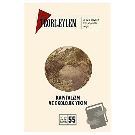 Teori ve Eylem Sayı: 55 Bahar - 2022