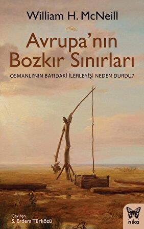 Avrupa'nın Bozkır Sınırları: Osmanlı'nın Batıdaki İlerleyişi Neden Durdu?