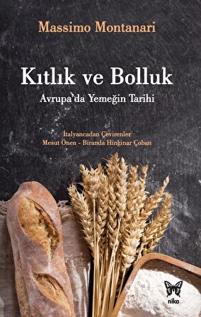 Kıtlık ve Bolluk Avrupa da Yemeğin Tarihi