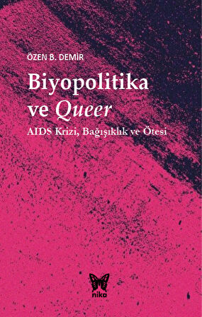 Biyopolitika ve Queer: Aids Krizi, Bağışıklık ve Ötesi