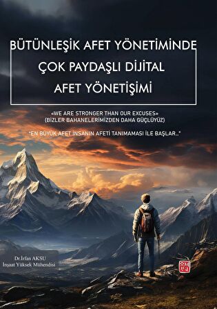 Bütünleşik Afet Yönetiminde Çok Paydaşlı Dijital Afet Yönetişimi - İrfan Aksu