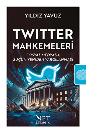 Twitter Mahkemeleri - Sosyal Medyada Suçun Yeniden Yargılanması