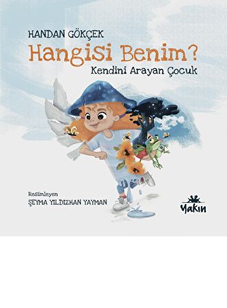 Hangisi Benim Kendini Arayan Çocuk Handan Gökçek