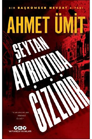 Şeytan Ayrıntıda Gizlidir: Bir Başkomser Nevzat Kitabı / Ahmet Ümit