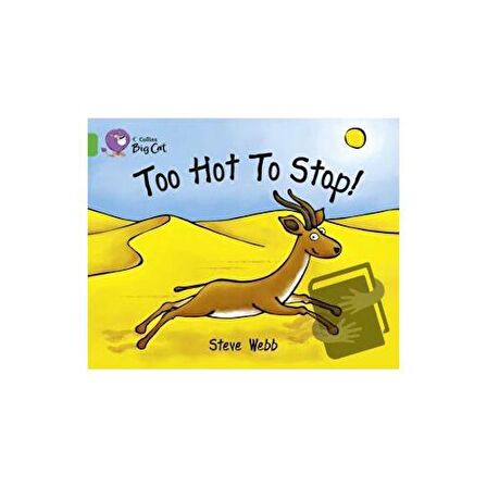 Collins Big Cat   Too Hot to Stop! (Band 05   Green) / HarperCollins / Steve Webb