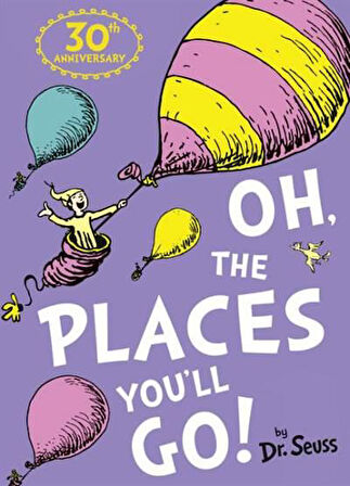 Oh, The Places You'll Go - Dr. Seuss