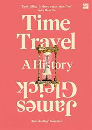 Time Travel: A History - James Gleick