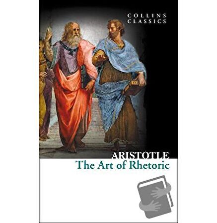 The Art of Rhetoric (Collins Classics)