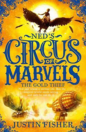 The Gold Thief (Ned's Circus of Marvels 2) - Justin Fisher