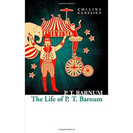 The Life Of P.T. Barnum