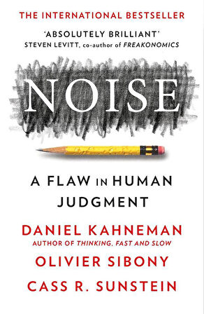 Noise A Flaw in Human Judgement - Cass R. Sunstein