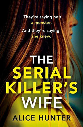 The Serial Killer's Wife - Alice Hunter