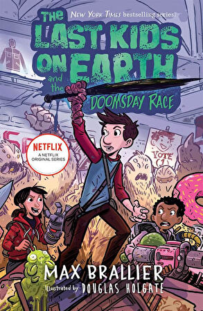 The Last Kids on Earth and the Doomsday Race - The Last Kids on Earth - Max Brallier