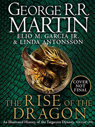 The Rise of the Dragon An Illustrated History of the Targaryen Dynasty - Linda Antonsson