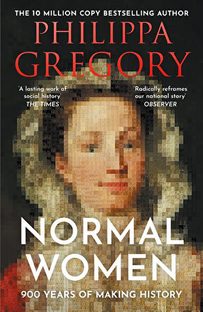 Normal Women
900 Years of Making History - Philippa Gregory
