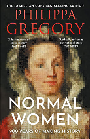 Normal Women
900 Years of Making History - Philippa Gregory