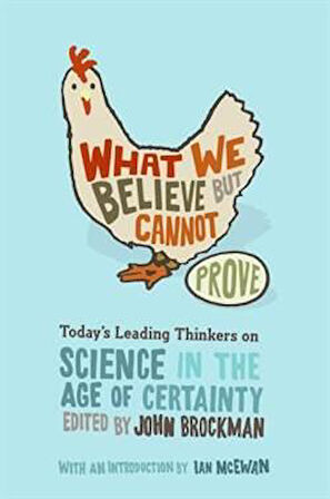 What We Believe But Cannot Prove - John Brockman